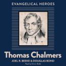 Thomas Chalmers: Evangelical Hero Audiobook