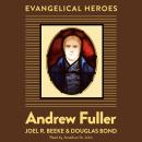 Andrew Fuller: Evangelical Hero Audiobook