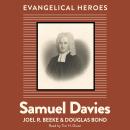 Samuel Davies: Evangelical Hero Audiobook