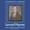 Lemuel Haynes: Evangelical Hero Audiobook