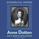 Anne Dutton: Evangelical Hero Audiobook