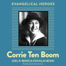 Corrie Ten Boom: Evangelical Hero Audiobook
