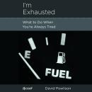 I'm Exhausted: What to Do When You're Always Tired Audiobook