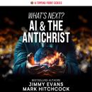 What's Next? AI & The Antichrist Audiobook