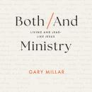Both/And Ministry: Living and Leading Like Jesus Audiobook