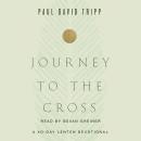 Journey to the Cross: A 40-Day Lenten Devotional Audiobook