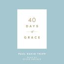 40 Days of Grace: (40 Days Devotionals) Audiobook