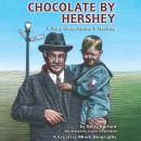 Chocolate by Hershey: A Story about Milton S. Hershey Audiobook