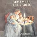 Remember the Ladies: A Story about Abigail Adams Audiobook