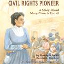 Civil Rights Pioneer: A Story About Mary Church Terrell Audiobook