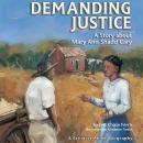 Cover of Demanding Justice: A Story about Mary Ann Shadd Cary