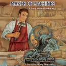 Maker of Machines: A Story about Eli Whitney Audiobook