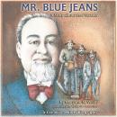 Mr. Blue Jeans: A Story about Levi Strauss Audiobook