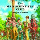 The New Adventures of the Mad Scientists' Club Audiobook