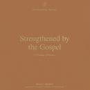 Strengthened by the Gospel: A Theology of Romans Audiobook