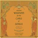 Ancient Wisdom for the Care of Souls: Learning the Art of Pastoral Ministry from the Church Fathers Audiobook