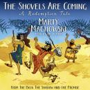 The Shovels are Coming: A Redemption Tale Audiobook