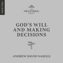 God’s Will and Making Decisions Audiobook