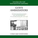 God's Ambassadors: The Westminster Assembly and the Reformation of the English Pulpit, 1643-1653 Audiobook