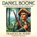 Daniel Boone: A Biography for Young Americans Audiobook