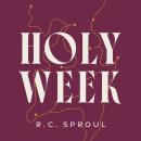 Holy Week: The Week That Changed the World Audiobook