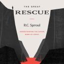The Great Rescue: Understanding the Saving Work of Christ Audiobook