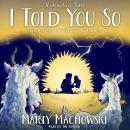 I Told You So: A Redemption Tale Audiobook
