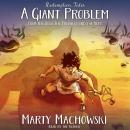 A Giant Problem: A Redemption Tale Audiobook