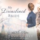 His Disinclined Bride: A Regency Romance Audiobook