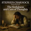 The Sinfulness and Cure of Thoughts Audiobook