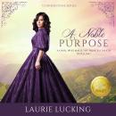 A Noble Purpose: A Hans, Who Made the Princess Laugh Retelling Audiobook