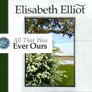 All That Was Ever Ours: Meditations on Faith and Character Audiobook