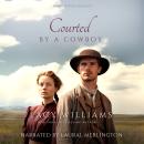 Courted by a Cowboy Audiobook