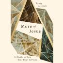 More of Jesus: 50 Truths to Turn Your Heart to Praise Audiobook