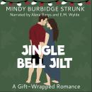 Jingle Bell Jilt: A Sweet Romantic Comedy Audiobook