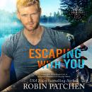 Escaping with You: The Wright Heroes of Maine Prequel Audiobook