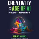 Creativity in the Age of AI: Toolkits for the Modern Mind Audiobook