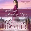 To Reveal a Reckless Love Audiobook