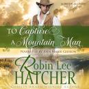 To Capture a Mountain Man Audiobook