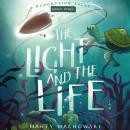 The Light and the Life Audiobook