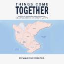 Things Come Together: Critical Thinking and Dogmatic Indoctrination by an African Layman Audiobook