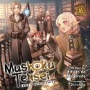 Mushoku Tensei: Jobless Reincarnation (Light Novel) Vol. 16 Audiobook