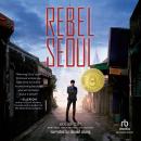 Rebel Seoul Audiobook