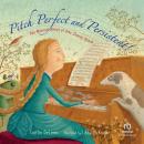 Pitch Perfect and Persistent!: The Musical Debut of Amy Cheney Beach Audiobook