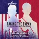 Facing the Enemy: How a Nazi Youth Camp in America Tested a Friendship Audiobook