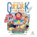 The Story of Gumluck and the Heroes Audiobook