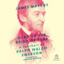 Glad to the Brink of Fear: A Portrait of Ralph Waldo Emerson Audiobook