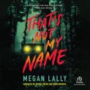 That's Not My Name Audiobook