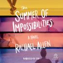 The Summer of Impossibilities Audiobook