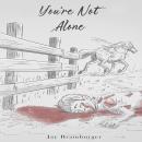 You’re Not Alone Audiobook